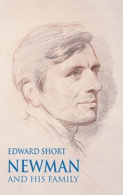 Edward Short - Newman and his Family, Inbunden