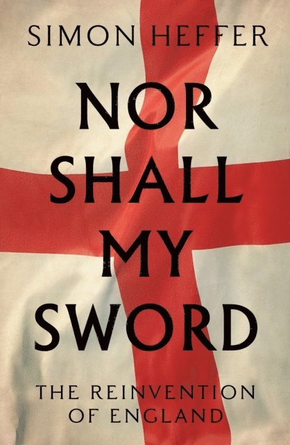 Simon Heffer - Nor Shall My Sword, E-bok