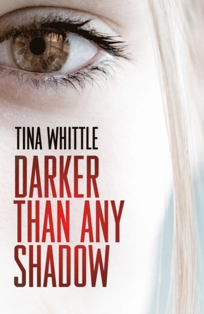 Tina Whittle - Darker Than Any Shadow, E-bok