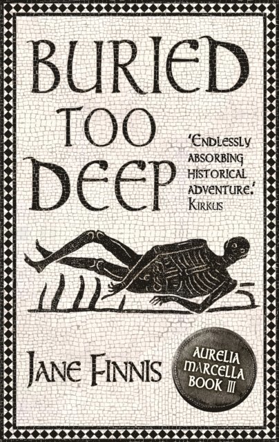 Jane Finnis - Buried Too Deep, E-bok