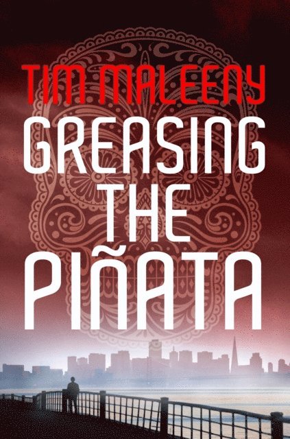 Tim Maleeny - Greasing the Piñata, E-bok