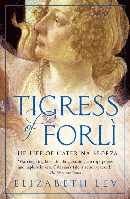 Elizabeth Lev - Tigress Of Forli, E-bok
