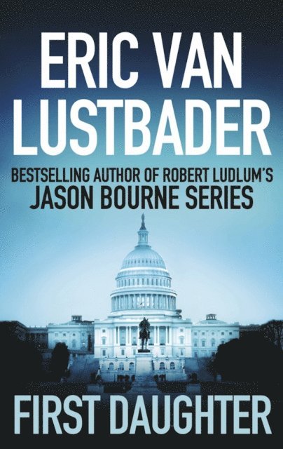 Eric Van Lustbader - First Daughter, E-bok