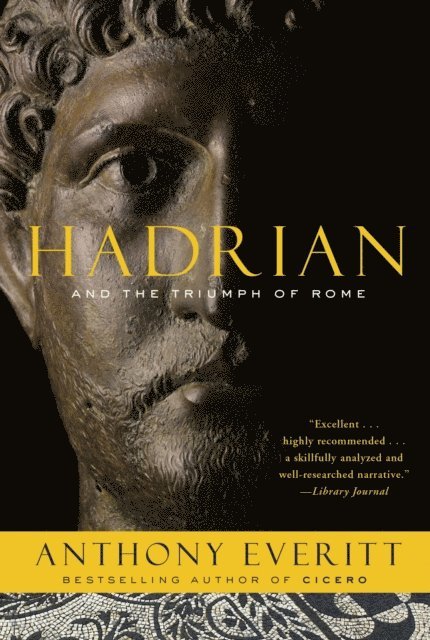 Anthony Everitt - Hadrian and the Triumph of Rome, E-bok