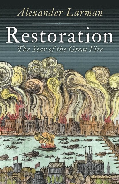 Alexander Larman - Restoration, E-bok