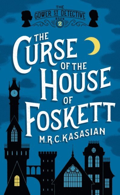 M.R.C. Kasasian - Curse of the House of Foskett, E-bok