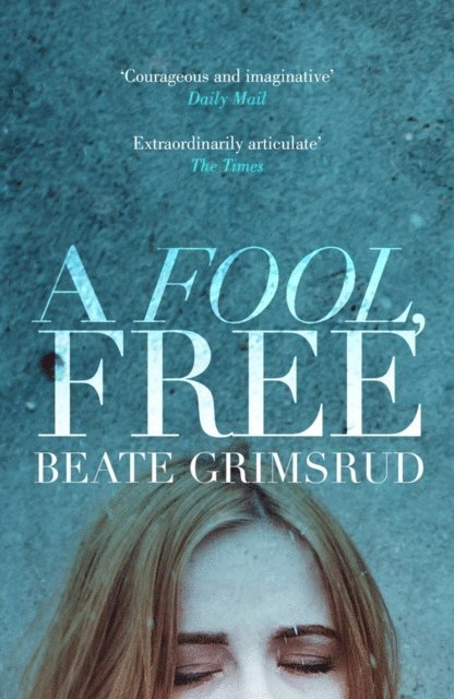Beate Grimsrud - Fool, Free, E-bok
