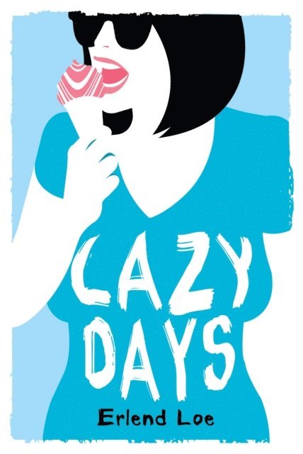 Erlend Loe - Lazy Days, E-bok