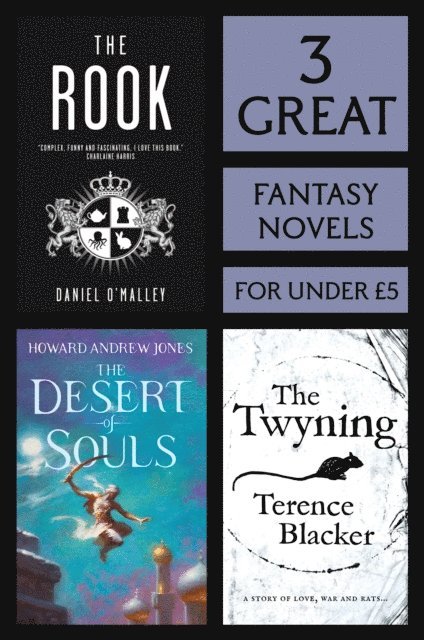 Daniel O'Malley, Howard Andrew Jones, Terence Blacker - 3 Great Fantasy Novels, E-bok