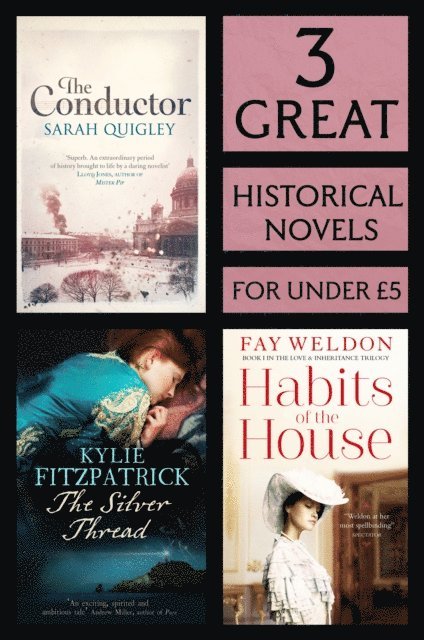 Fay Weldon, Kylie Fitzpatrick, Sarah Quigley - 3 Great Historical Novels, E-bok