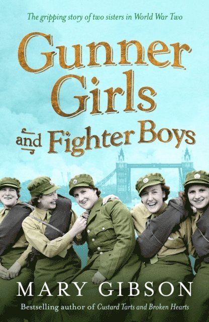 Mary Gibson - Gunner Girls And Fighter Boys, E-bok