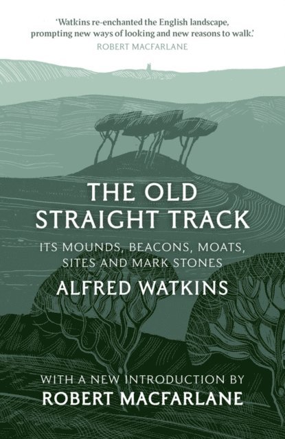 Alfred Watkins - Old Straight Track, E-bok