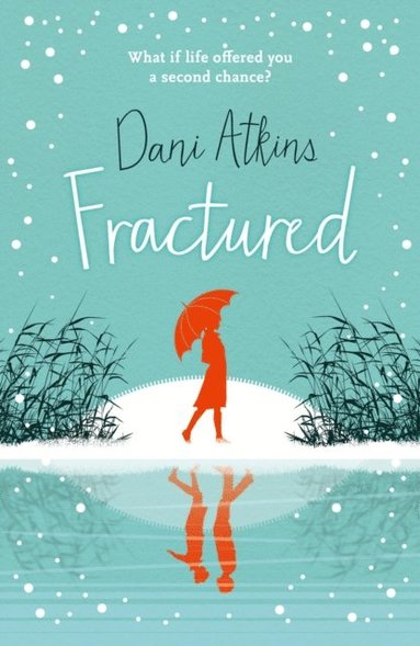 Dani Atkins - Fractured, E-bok