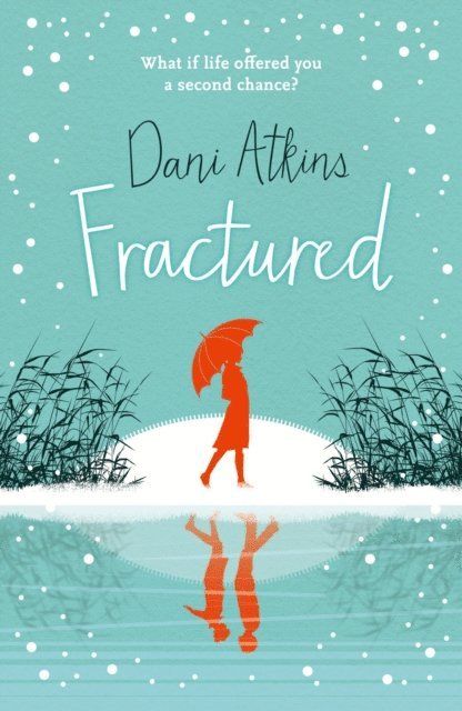 Dani Atkins - Fractured, E-bok