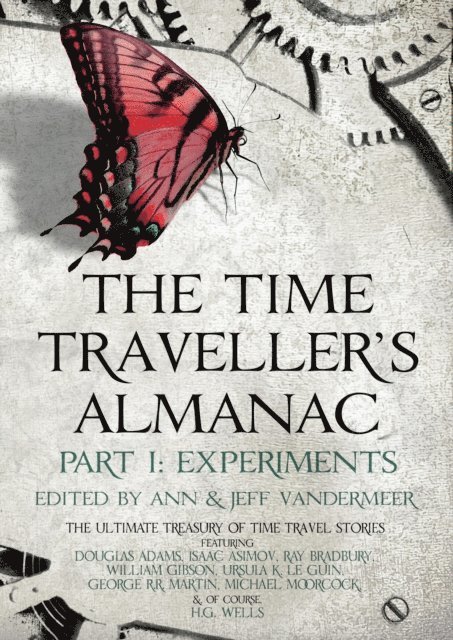 Ann VanderMeer, Jeff VanderMeer - Time Traveller's Almanac Part I - Experiments, E-bok
