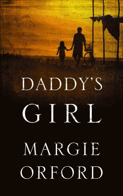 Margie Orford - Daddy's Girl, E-bok