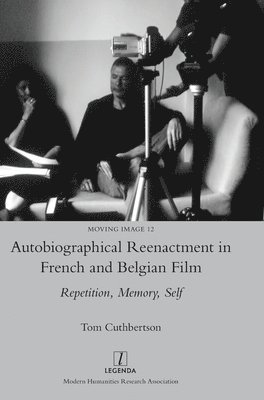 Tom Cuthbertson - Autobiographical Reenactment in French and Belgian Film, Inbunden
