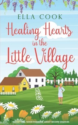 Ella Cook - Healing Hearts in the Little Village, Häftad