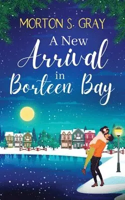 Morton S Gray - New Arrival in Borteen Bay, Häftad. Tillgänglighet: Lägg i varukorg