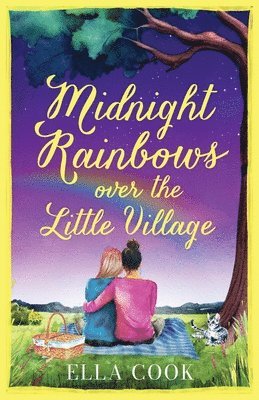 Ella Cook - Midnight Rainbows over the Little Village, Häftad