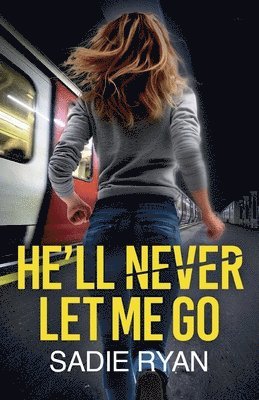 Sadie Ryan - He'll Never Let Me Go, Häftad
