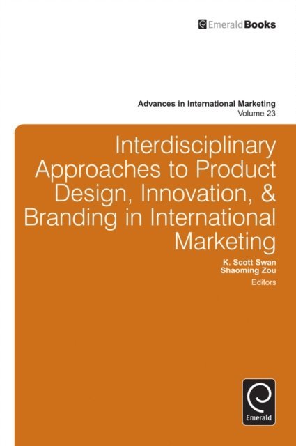 Shaoming Zou, K. Scott Swan - Interdisciplinary Approaches to Product Design, Innovation, & Branding in International Marketing, E-bok