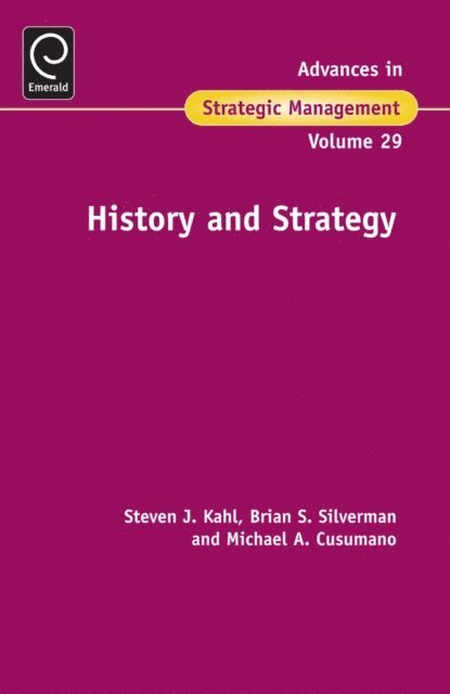 Brian S. Silverman, Michael Cusumano, Steven Kahl - History and Strategy, E-bok
