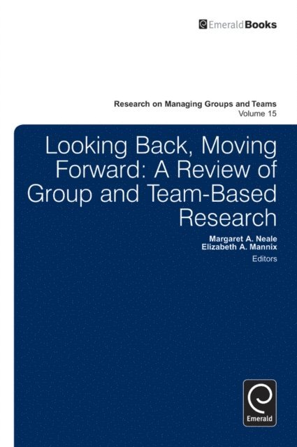 Margaret Ann Neale, Elizabeth A. Mannix - Looking Back, Moving Forward, E-bok