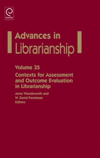 W. David Penniman, Anne Woodsworth - Contexts for Assessment and Outcome Evaluation in Librarianship, E-bok