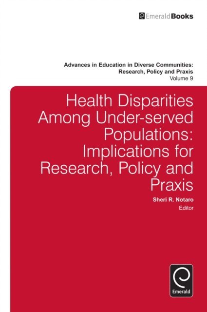 Sheri R. Notaro - Health Disparities Among Under-served Populations, E-bok