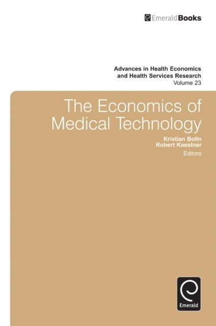 Robert Kaestner, Kristian Bolin - Economics of Medical Technology, E-bok