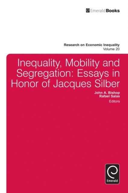 Rafael Salas, John A. Bishop - Inequality, Mobility, and Segregation, E-bok
