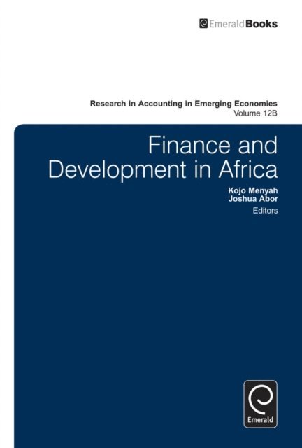 Mathew Tsamenyi, Shahzad Uddin, Joshua Abor, Kojo Menyah - Finance and Development in Africa, E-bok