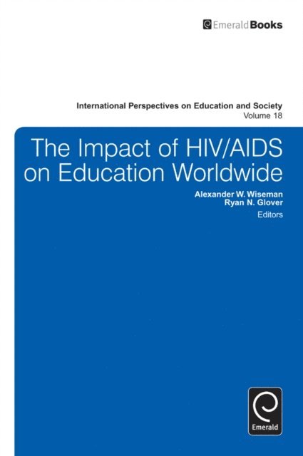 Ryan N. Glover, Alexander W. Wiseman - Impact of HIV/AIDS on Education Worldwide, E-bok