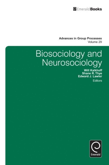 Edward J. Lawler, Shane R. Thye, Will Kalkhoff - Biosociology and Neurosociology, E-bok