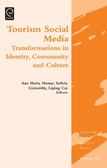 Liping Cai, Szilvia Gyimothy, Ana Maria Munar - Tourism Social Media, E-bok