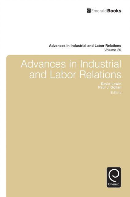 Paul J. Gollan, David Lewin - Advances in Industrial & Labor Relations, E-bok