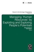 Managing 'Human Resources' by Exploiting and Exploring People's Potentials