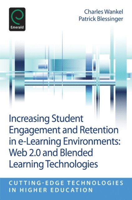 Patrick Blessinger, Charles Wankel - Increasing Student Engagement and Retention in E-Learning Environments, E-bok