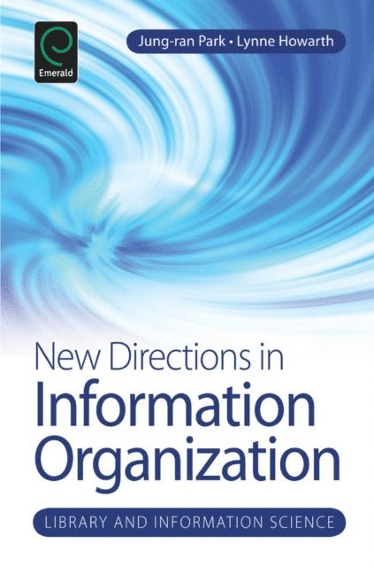 Lynne C. Howarth, Jung-ran Park - New Directions in Information Organization, E-bok