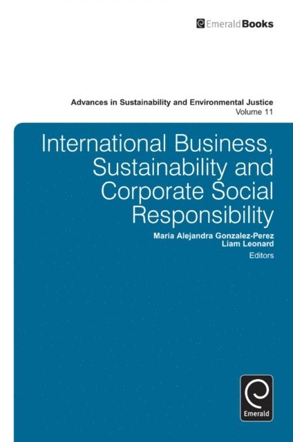 Liam Leonard, Maria Alejandra Gonzalez-Perez - International Business, Sustainability and Corporate Social Responsibility, E-bok