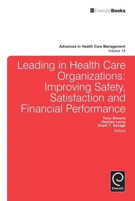Grant T. Savage, Hannes Leroy, Tony Simons - Leading In Health Care Organizations, E-bok