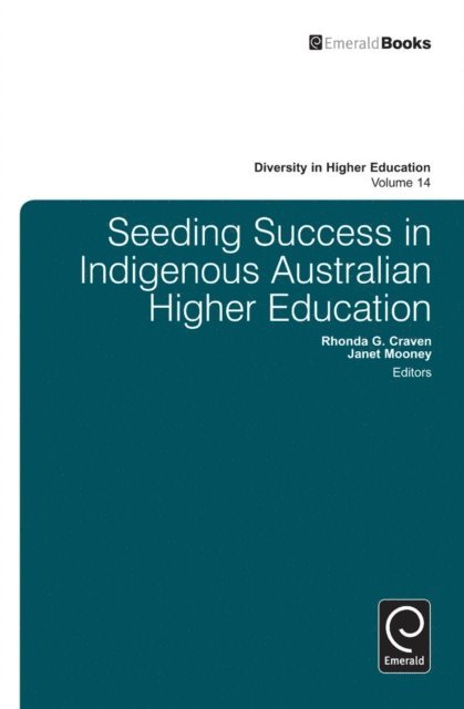 Janet Mooney, Rhonda G. Craven - Seeding Success in Indigenous Australian Higher Education, E-bok