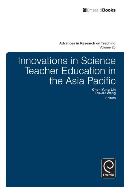 Ru-Jer Wang, Chen-Yung Lin - Innovations in Science Teacher Education in the Asia Pacific, E-bok
