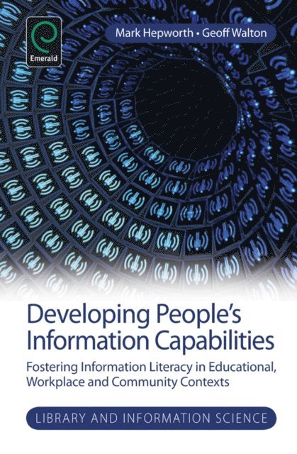 Geoff Walton, Mark Hepworth - Developing People's Information Capabilities, E-bok