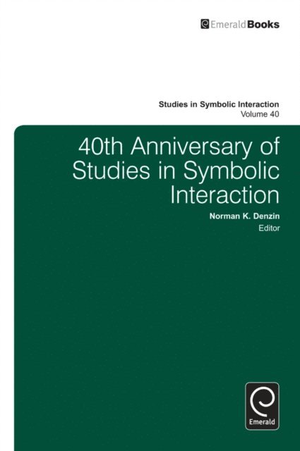 Norman K. Denzin - 40th Anniversary of Studies in Symbolic Interaction, E-bok