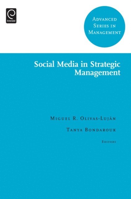 Tanya Bondarouk, Miguel R. Olivas-Lujan - Social Media in Strategic Management, E-bok