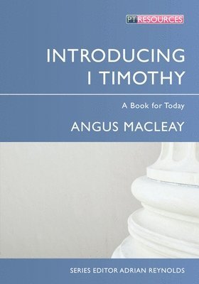 Angus MacLeay - Introducing 1 Timothy, Häftad