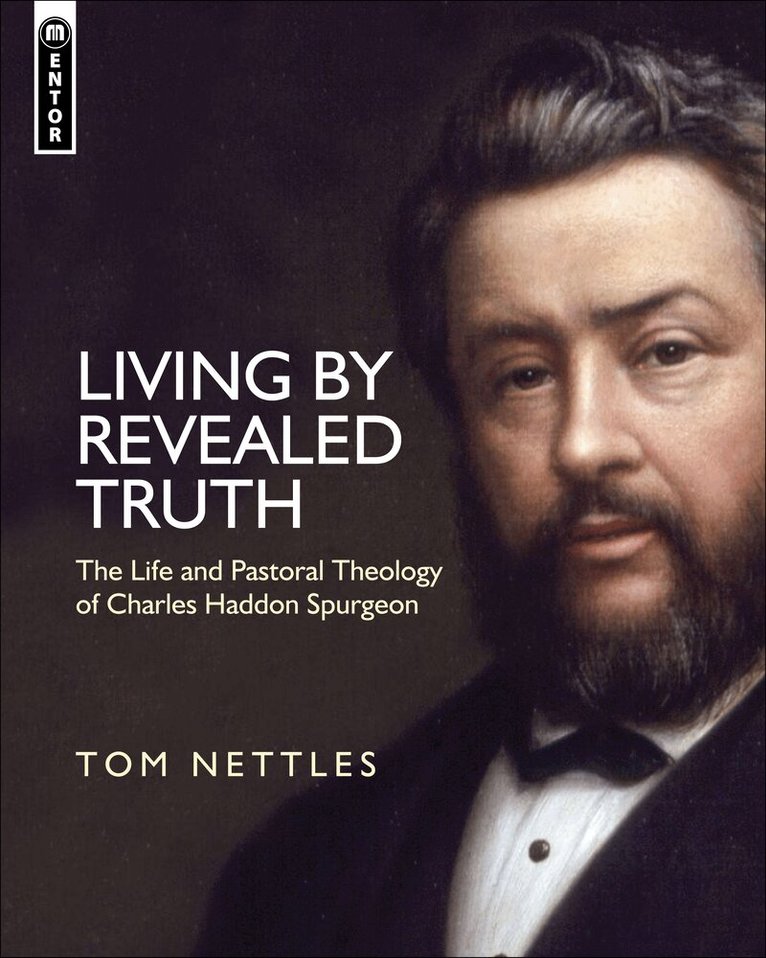 Tom Nettles - Living by Revealed Truth, Inbunden