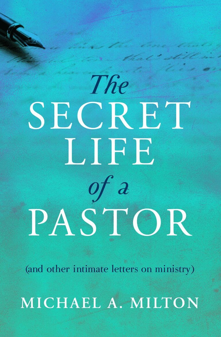 Michael Milton - Secret Life of a Pastor, Häftad. Tillgänglighet: Lägg i varukorg